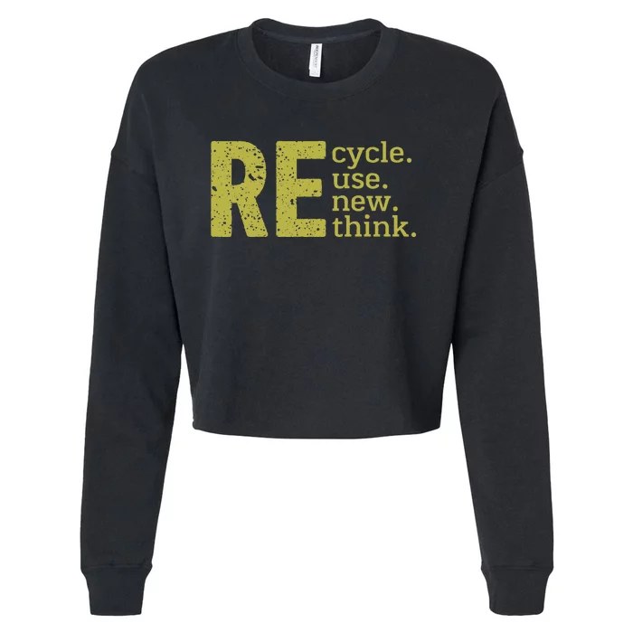 Recycle Reuse Renew Rethink Crisis Environmental Activism Cropped Pullover Crew