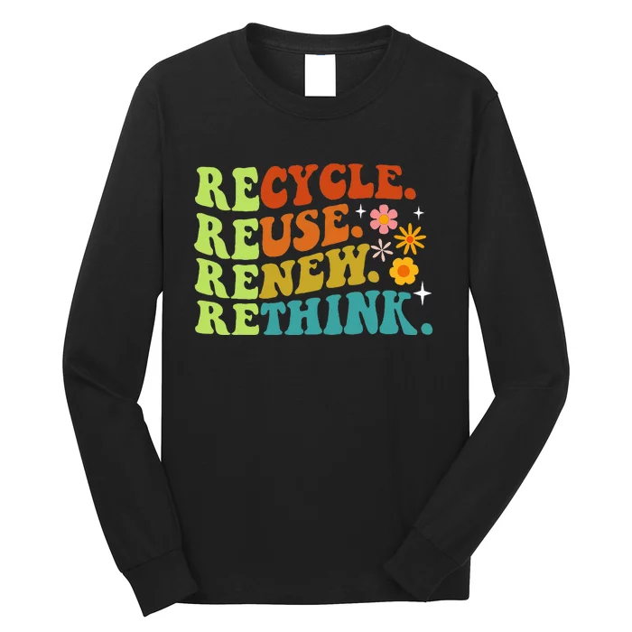 Recycle Reuse Renew Rethink Earth Day Environmental Activism Long Sleeve Shirt