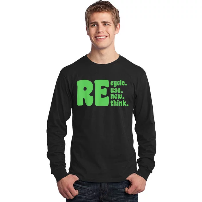 Recycle Reuse Renew Rethink Crisis Environmental Activism Tall Long Sleeve T-Shirt