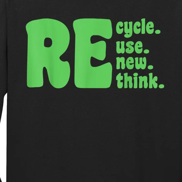 Recycle Reuse Renew Rethink Crisis Environmental Activism Tall Long Sleeve T-Shirt