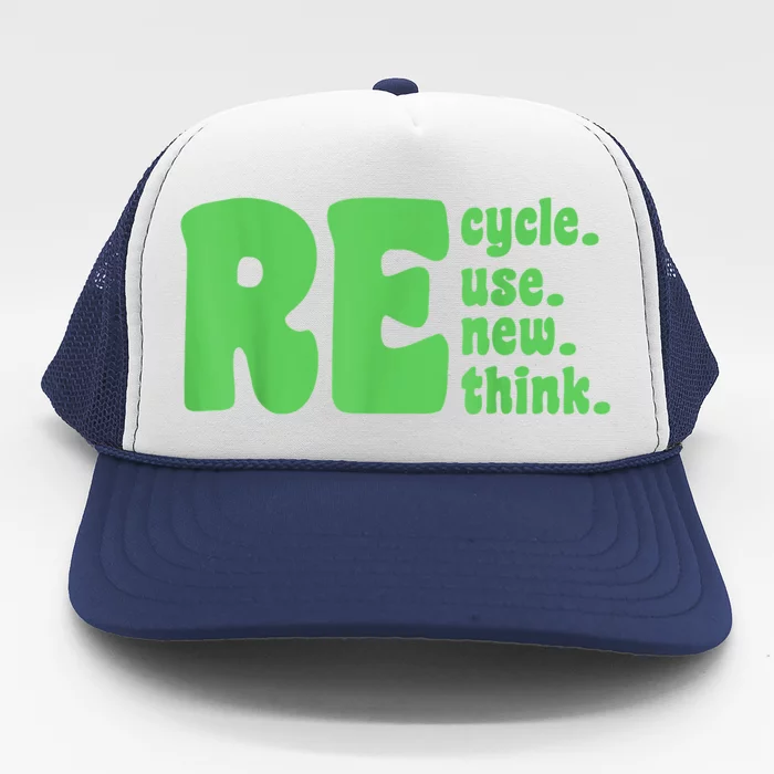 Recycle Reuse Renew Rethink Crisis Environmental Activism Trucker Hat