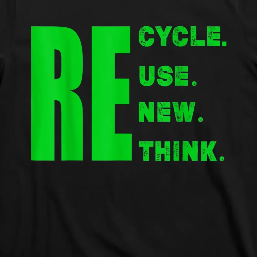 Recycle Reuse Renew Rethink Crisis Environmental Activism T-Shirt