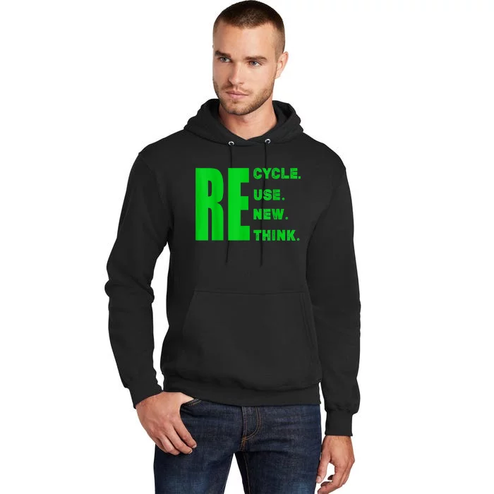 Recycle Reuse Renew Rethink Crisis Environmental Activism Tall Hoodie