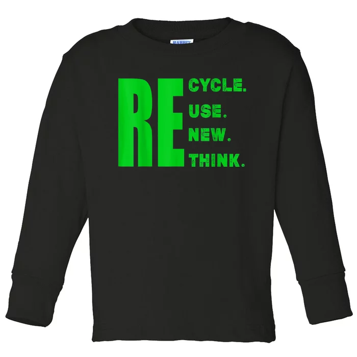 Recycle Reuse Renew Rethink Crisis Environmental Activism Toddler Long Sleeve Shirt