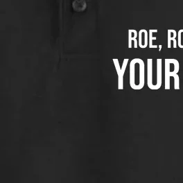 Roe Roe Roe Your Vote Pro Choice Pro Roe 1973 Classic Dry Zone Grid Performance Polo