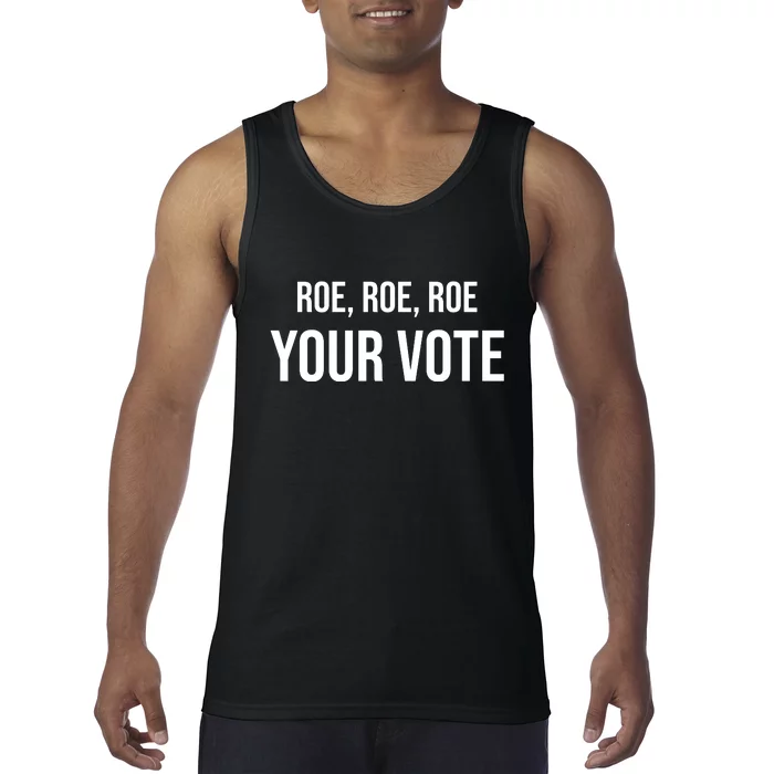 Roe Roe Roe Your Vote Pro Choice Pro Roe 1973 Classic Tank Top