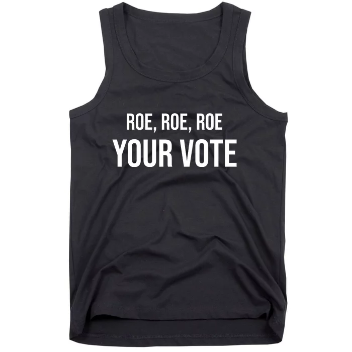 Roe Roe Roe Your Vote Pro Choice Pro Roe 1973 Classic Tank Top