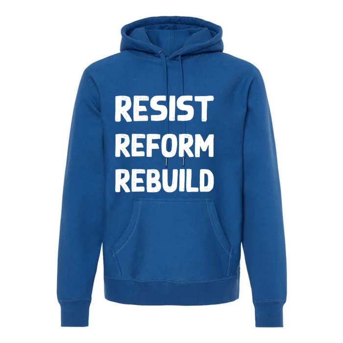 Resist Reform Rebuild Protest No Justice No Peace Defund Gift Premium Hoodie