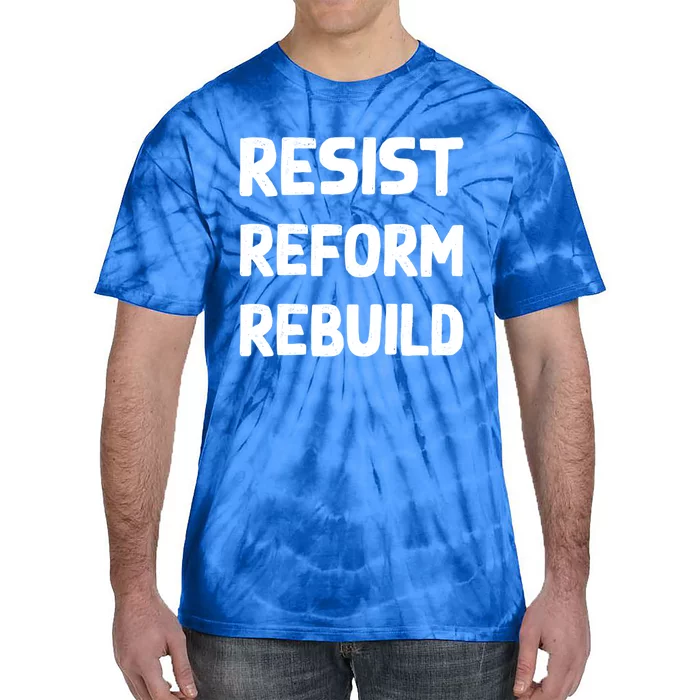 Resist Reform Rebuild Protest No Justice No Peace Defund Gift Tie-Dye T-Shirt