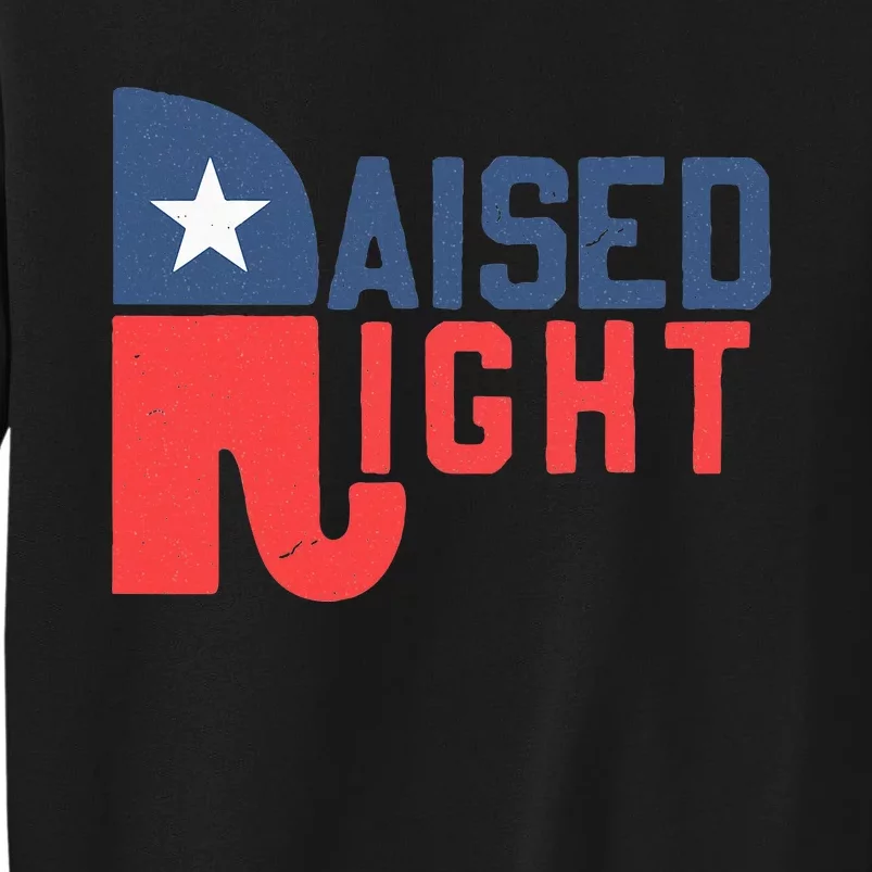 Raised Right Republican Elephant Funny Republican Gifts Tall Sweatshirt