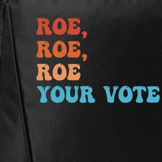 Roe Roe Roe Your Vote Pro Choice Rights Colorful City Backpack