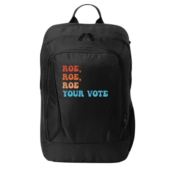 Roe Roe Roe Your Vote Pro Choice Rights Colorful City Backpack