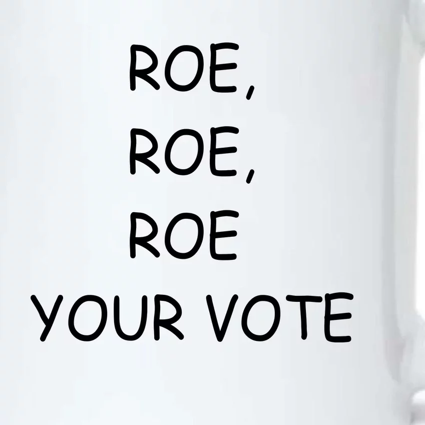 Roe Roe Roe Your Vote Pro Choice Rights 1973 Black Color Changing Mug