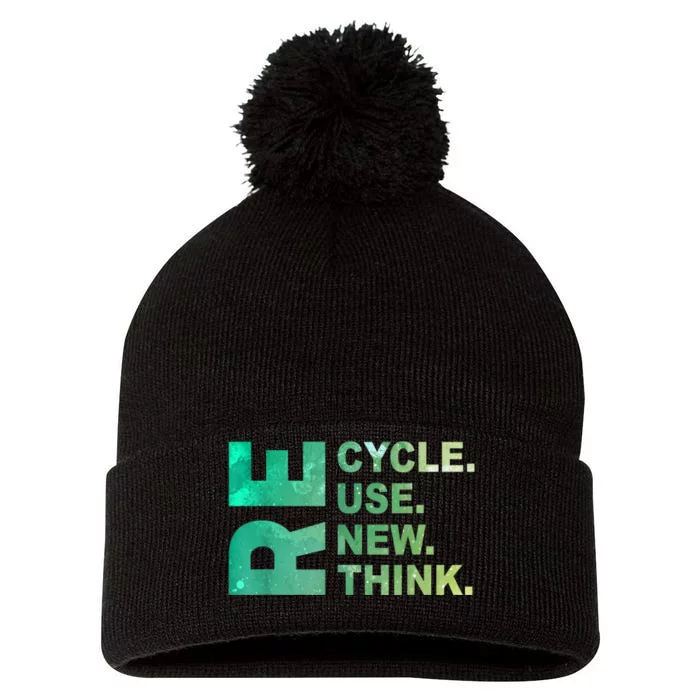 Recycle Reuse Renew Rethink Trending Earth Day Environmental Activism Pom Pom 12in Knit Beanie