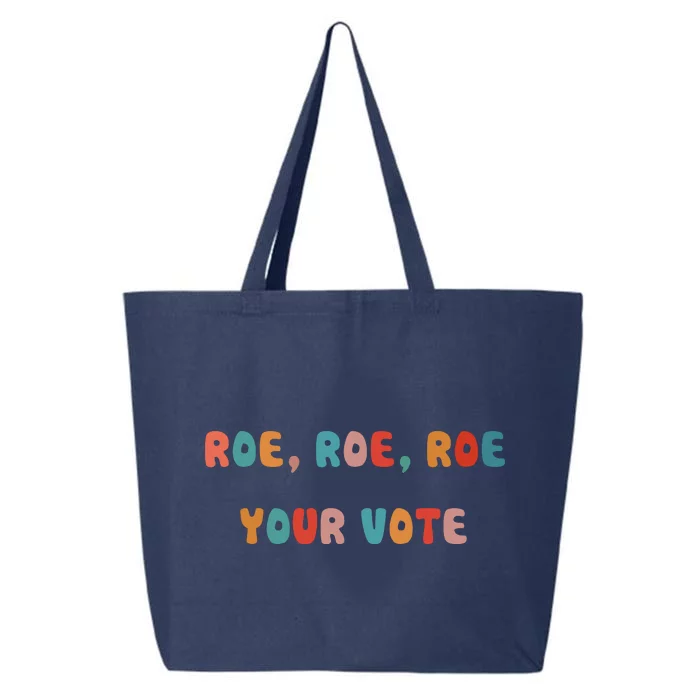 Roe Roe Roe Your Vote Pro Choice 25L Jumbo Tote