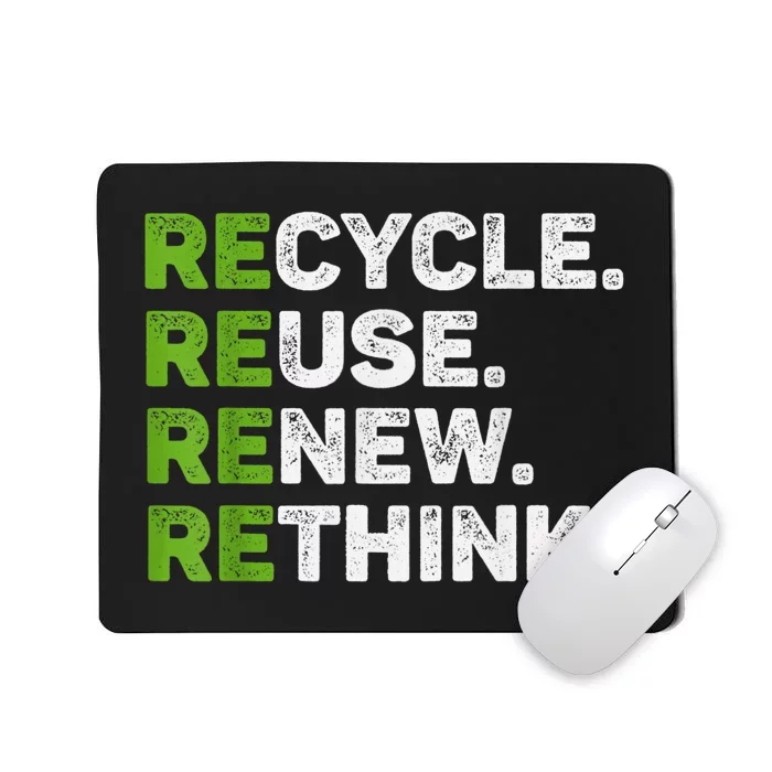 Recycle Reuse Renew Rethink Earth Day Environmental Activism Mousepad