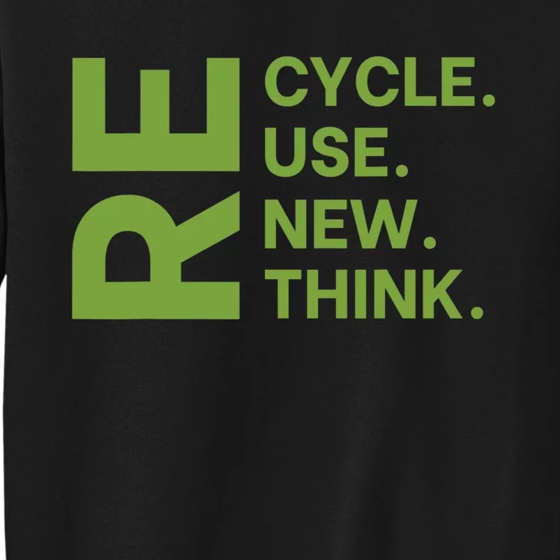 Recycle Reuse Renew Rethink Crisis Environmental Activism Tall Sweatshirt