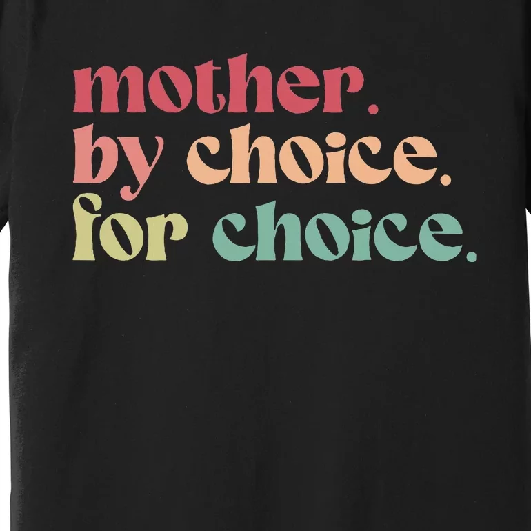 Reproductive Rights Retro Mother By Choice Premium T-Shirt