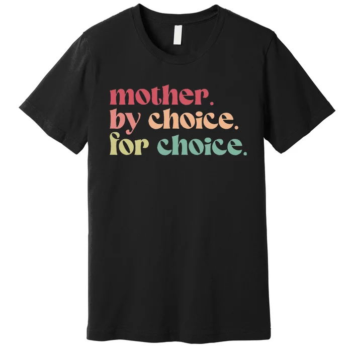 Reproductive Rights Retro Mother By Choice Premium T-Shirt