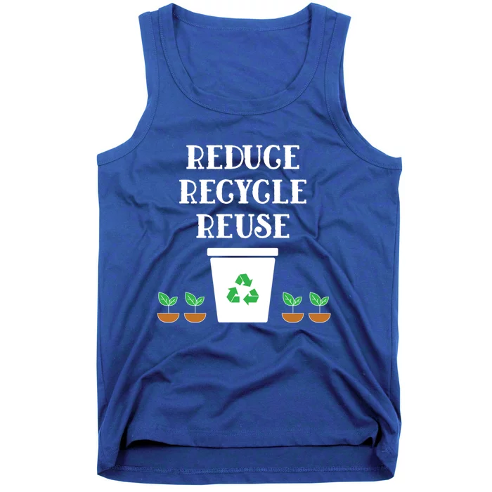 Reduce Recycle Reuse Earth Day Awareness Great Gift Tank Top