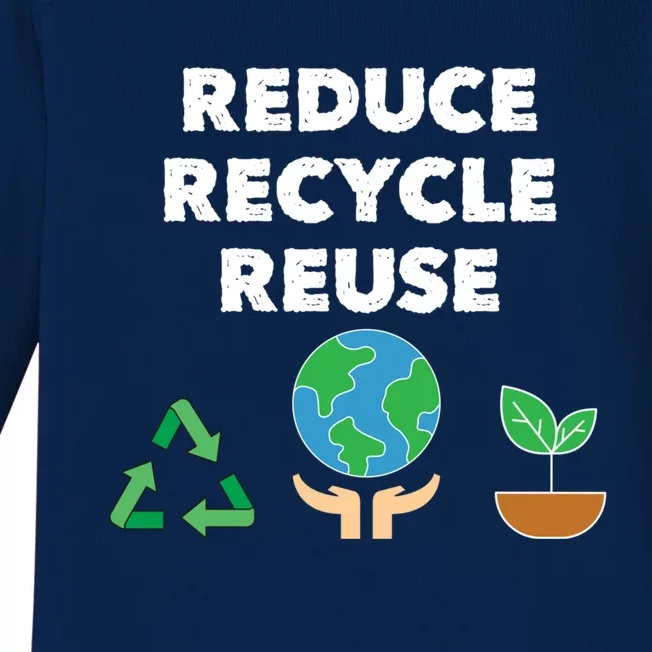 Reduce Recycle Reuse Earth Day Pollution Awareness Gift Baby Long Sleeve Bodysuit