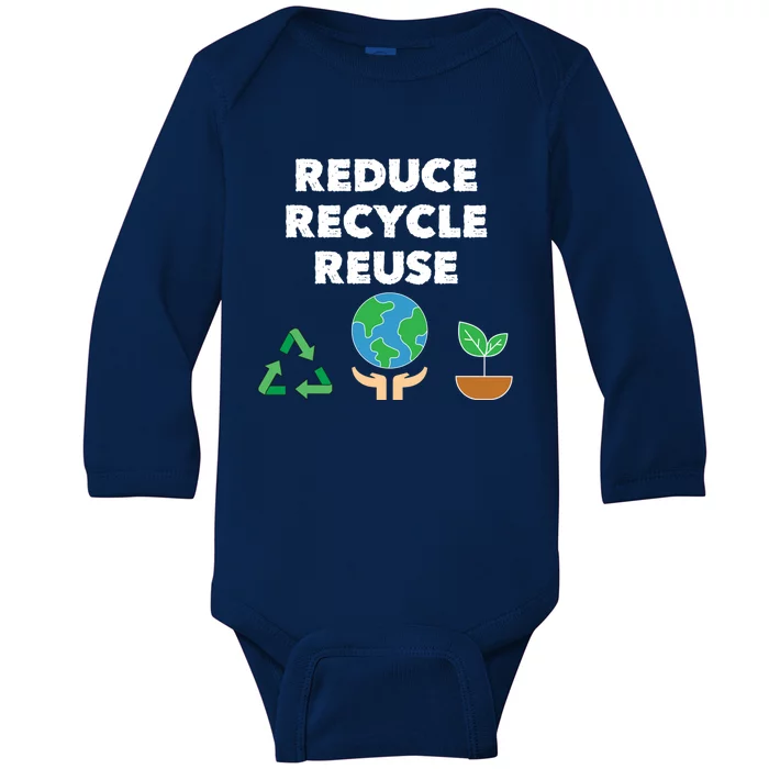 Reduce Recycle Reuse Earth Day Pollution Awareness Gift Baby Long Sleeve Bodysuit