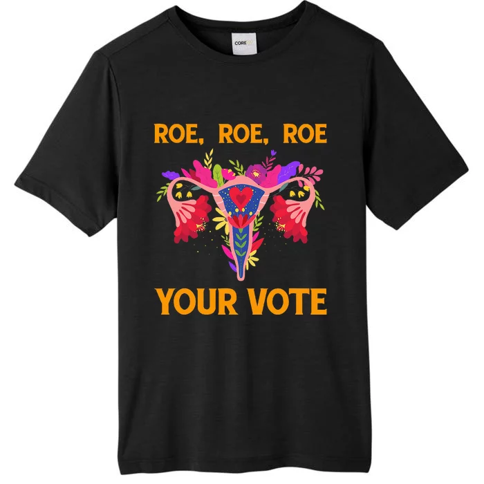 Roe Roe Roe Your Vote Floral Feminist Flowers ChromaSoft Performance T-Shirt