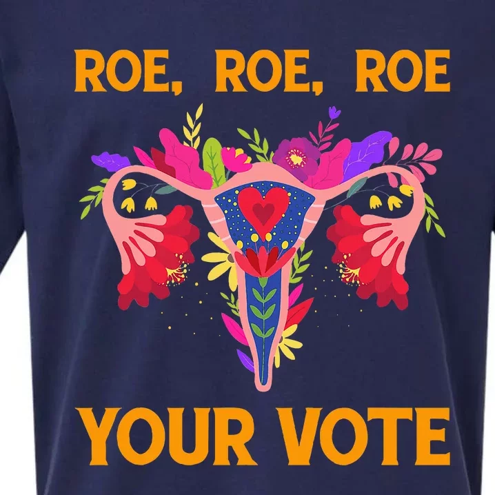 Roe Roe Roe Your Vote Floral Feminist Flowers Sueded Cloud Jersey T-Shirt