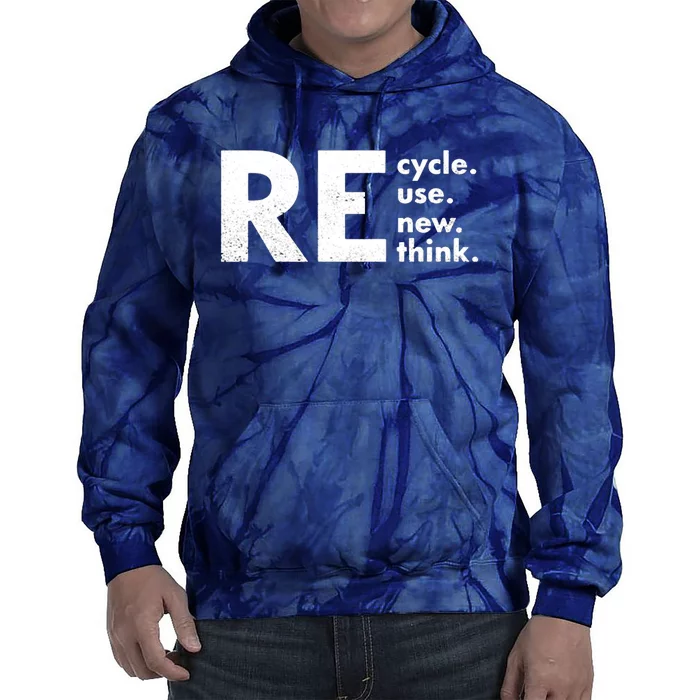 Recycle Reuse Renew Rethink Crisis Environmental Activism Tie Dye Hoodie