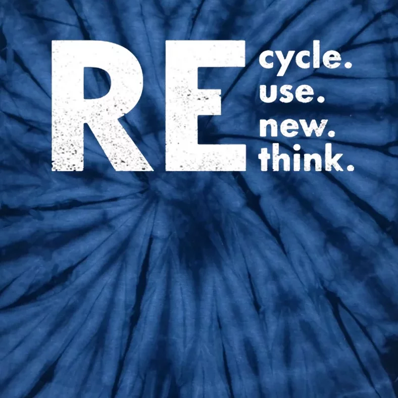 Recycle Reuse Renew Rethink Crisis Environmental Activism Tie-Dye T-Shirt