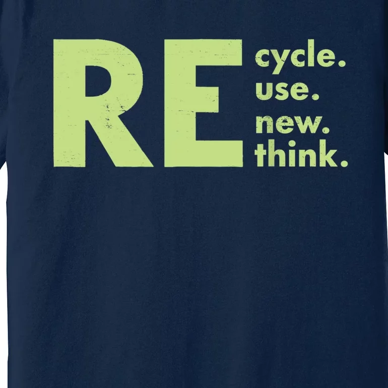 Recycle Reuse Renew Rethink Crisis Environmental Activism Premium T-Shirt