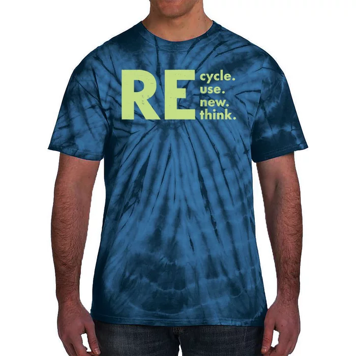 Recycle Reuse Renew Rethink Crisis Environmental Activism Tie-Dye T-Shirt