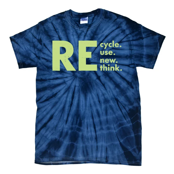 Recycle Reuse Renew Rethink Crisis Environmental Activism Tie-Dye T-Shirt