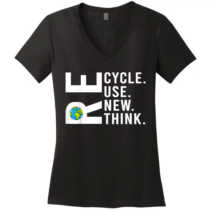 Recycle Reuse Renew Rethink Earth Day 22 April Crisis Environmental Activism Women's V-Neck T-Shirt