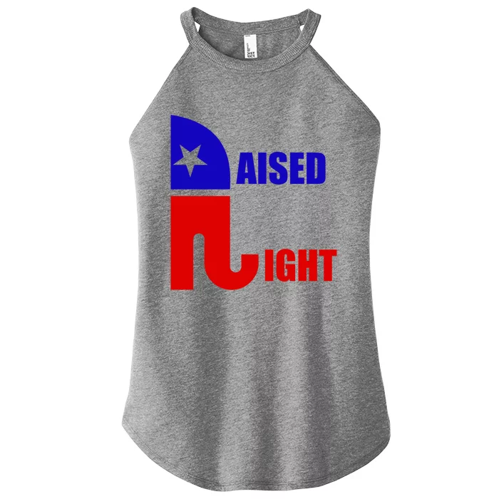 Raised Right Republican Elephant Pro Trump 2020 Patriotic Gift Women’s Perfect Tri Rocker Tank