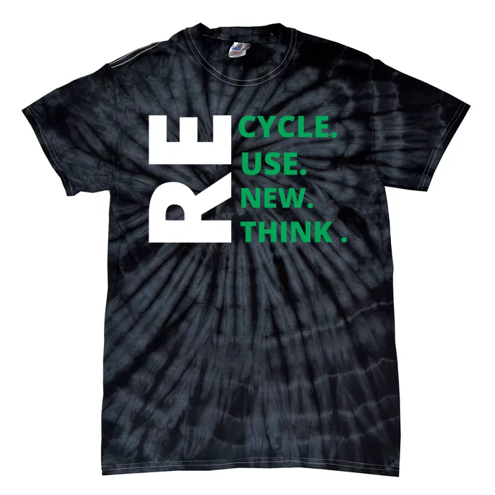 Recycle Reuse Renew Rethink Crisis Environmental Activism Earth Day Tie-Dye T-Shirt