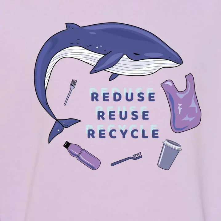 Reduce Reuse Recycle Save Nature Ocean Whale See World Gift Garment-Dyed Sweatshirt