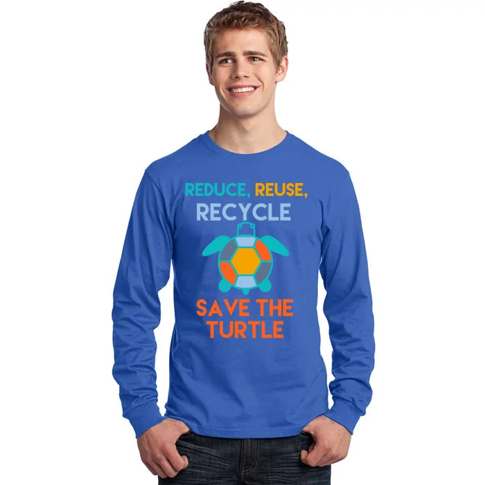 Reduce Reuse Recycle Save The Turtle Great Gift Tall Long Sleeve T-Shirt