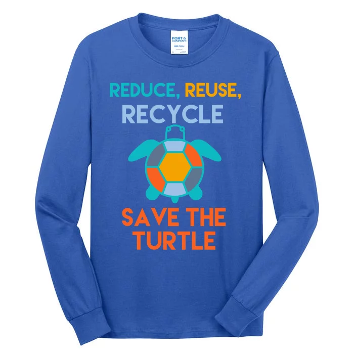 Reduce Reuse Recycle Save The Turtle Great Gift Tall Long Sleeve T-Shirt