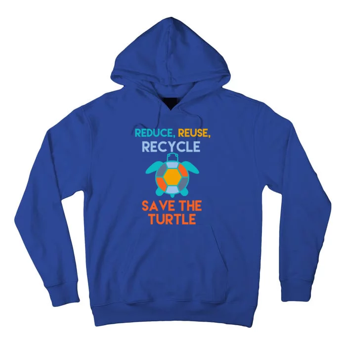 Reduce Reuse Recycle Save The Turtle Great Gift Tall Hoodie