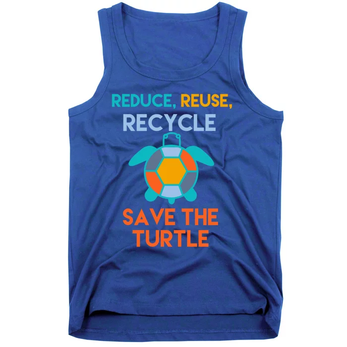 Reduce Reuse Recycle Save The Turtle Great Gift Tank Top