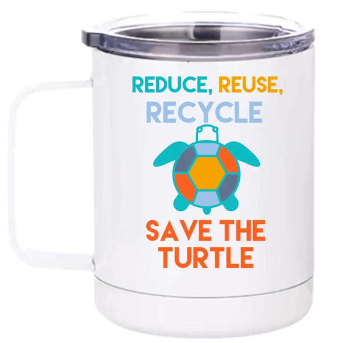 Reduce Reuse Recycle Save The Turtle Great Gift Front & Back 12oz Stainless Steel Tumbler Cup