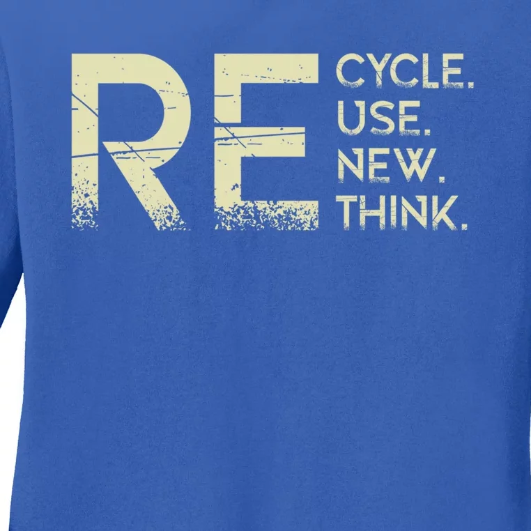 Recycle Reuse Renew Rethink Meaningful Gift Ladies Long Sleeve Shirt