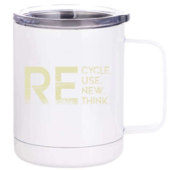 Recycle Reuse Renew Rethink Meaningful Gift Front & Back 12oz Stainless Steel Tumbler Cup