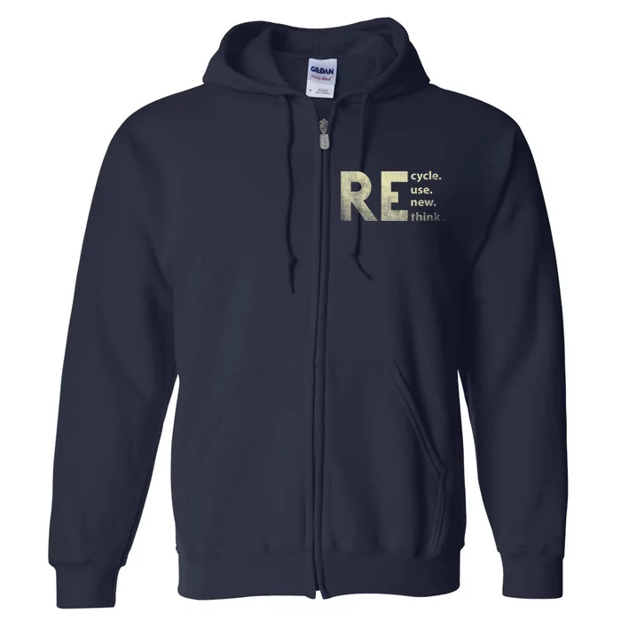 Recycle Reuse Renew Rethink Earth Day Full Zip Hoodie