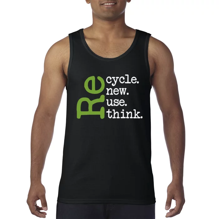 Recycle Reuse Renew Rethink Earth Day Environmental Activism Tank Top