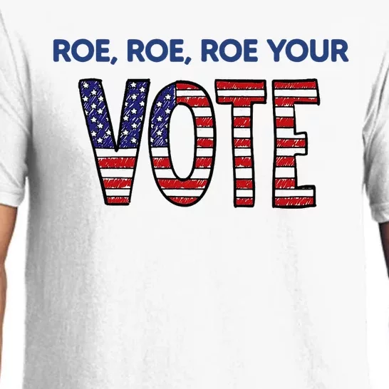 Roe Roe Roe Your Vote Pajama Set