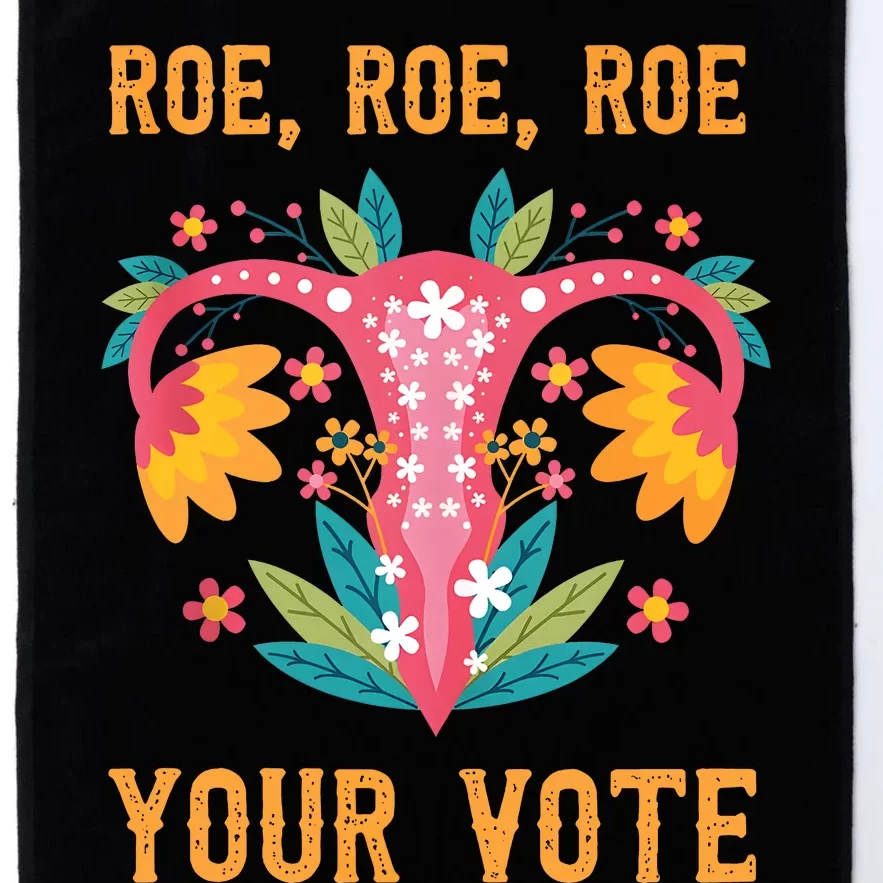 Roe Roe Roe Your Vote Feminist Platinum Collection Golf Towel