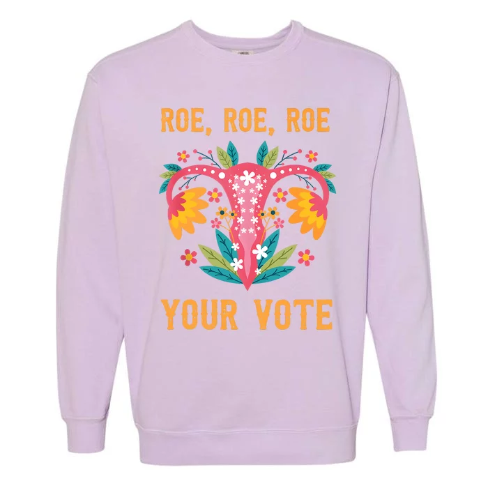 Roe Roe Roe Your Vote Feminist Garment-Dyed Sweatshirt