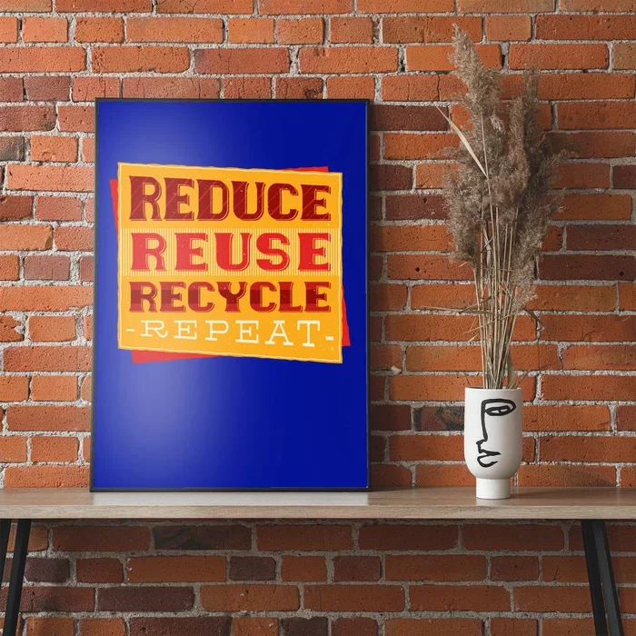 Reduce Reuse Recycle Repeat Recycling Awareness Gift Poster